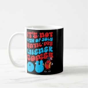 Mug Pas le 4 juillet jusqu'à ce que ma saucisse sorte