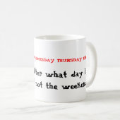 Mug Pas le week-end (Devant droit)