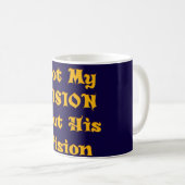 Mug Pas ma vision, mais sa vision art imprimer (Devant droit)