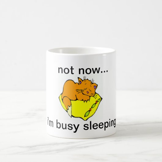 MUG PAS MAINTENANT...JE DORME OCCUPÉ (Centre)