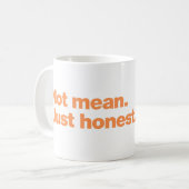Mug Pas méchant. Juste honnête (Devant gauche)