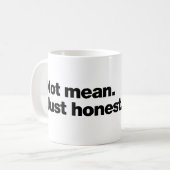 Mug Pas méchant. Juste honnête (Devant gauche)