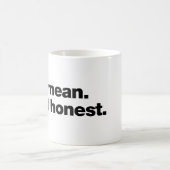 Mug Pas méchant. Juste honnête (Centre)
