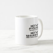 Mug Pas mon cirque - Citation drôle (Devant droit)
