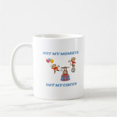 Mug Pas mon cirque - Pas mes singes (Gauche)