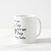 Mug pas mon coop pas mon poop pas aujourd'hui clucker (Devant droit)