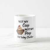 Mug pas mon coop pas mon poop pas aujourd'hui clucker (Centre)
