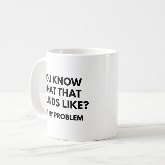 Mug Pas mon problème (Devant gauche)