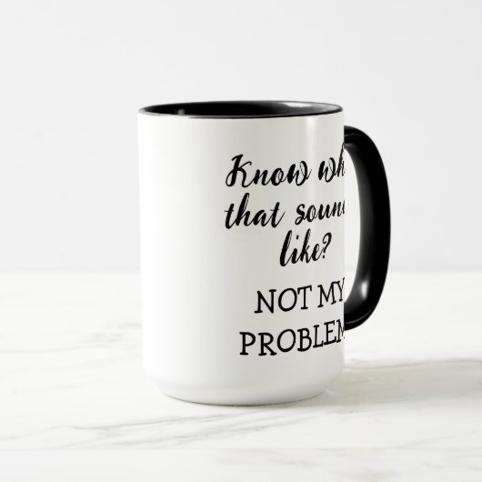 Mug Pas mon problème drôle (Devant droit)