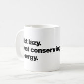 Mug Pas paresseux. Juste en train de conserver de l'én (Devant gauche)