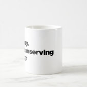 Mug Pas paresseux. Juste en train de conserver de l'én (Centre)