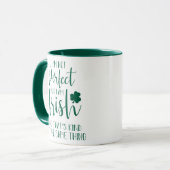 Mug Pas Parfait, Mais Je Suis Irlandais | Citation Jou (Devant gauche)