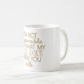 Mug Pas Responsable De Ce Que Mon Visage Fait (Devant droit)