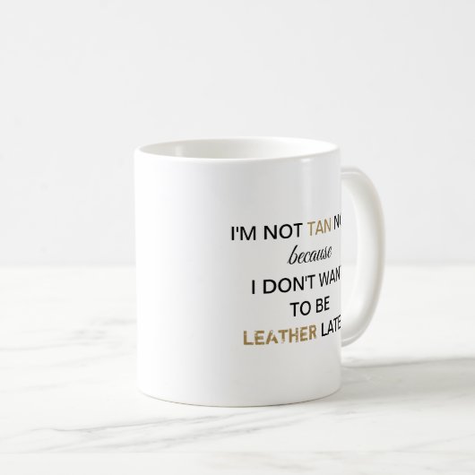 Mug Pas Tan maintenant drôle (Devant droit)