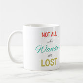 Mug Pas tous ce que Wander sont perdu inspirent le (Gauche)