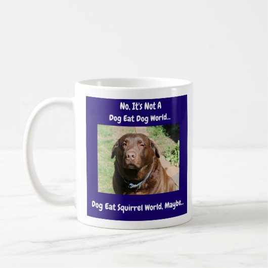 Mug Pas un chien mange un monde de chien (Gauche)