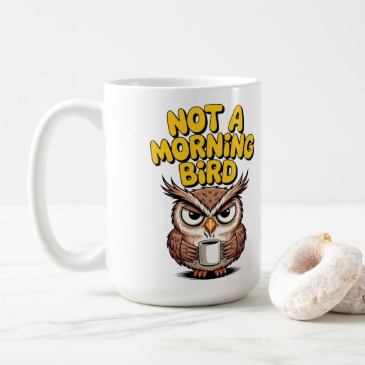 Mug Pas un hibou oiseau du matin (Avec donut)