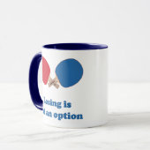 Mug Pas un ping-pong d'option (Devant gauche)