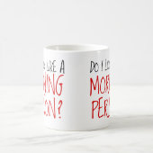 Mug Pas une personne de matin (Centre)