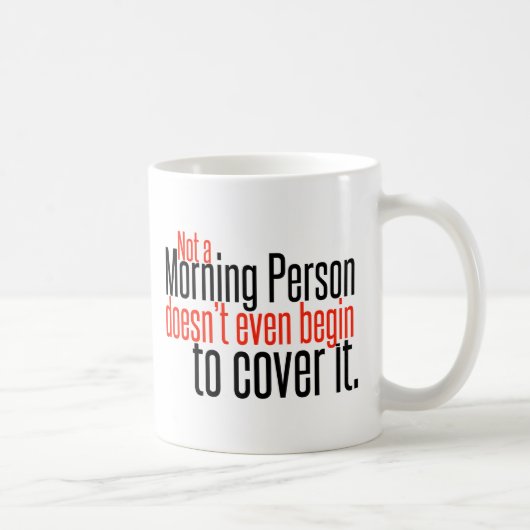 Mug Pas une personne de matin ne fait pas même… (Droite)