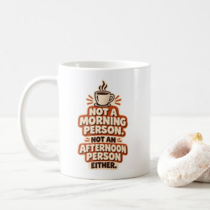 Mug Pas une personne du matin, pas une personne de l'a