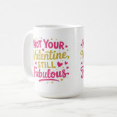 Mug Pas votre valentin, toujours Fabulous (Devant gauche)