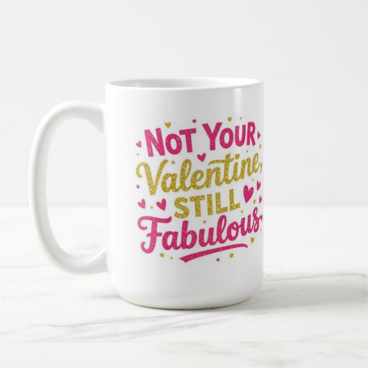 Mug Pas votre valentin, toujours Fabulous (Gauche)