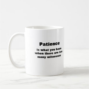 Mug Patience