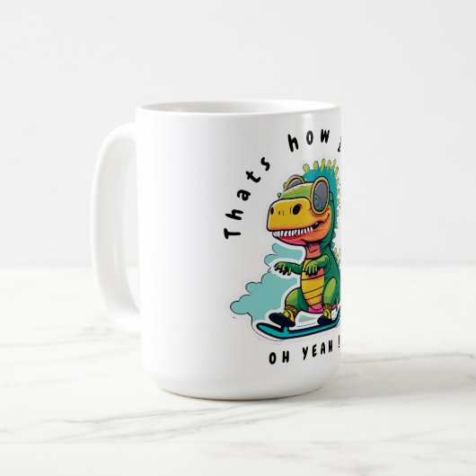 Mug Patinage pour bébés Dinosaures | C'est comme ça qu (Devant gauche)