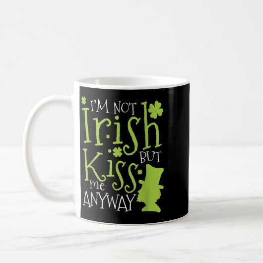 Mug Patrick's Day I'm Not Irish But Kiss Me Anyway (Gauche)