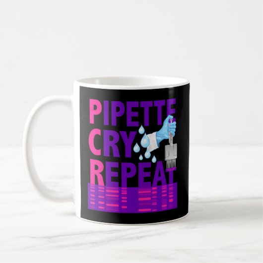 Mug Pcr Pipette Cry Répéter Pour Les Scientifiques Du  (Gauche)