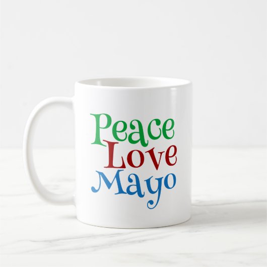 Mug Peace Love Mayonnaise Funny Mayo (Gauche)
