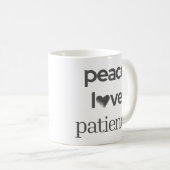 Mug Peace Love Patience - Calm Modern Motivational Tea (Devant droit)