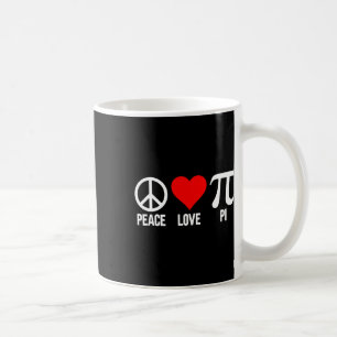 Mug Peace Love Pi Happy Pi Day 3.14 Math Lover Pi Day