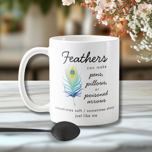 Mug Peacock Feather Sassy Motivational Quote