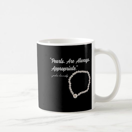 Mug Pearls Are Always Appropriate  (Droite)