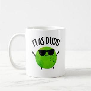 Mug Peas Dude Funny Veggie Pea Pun