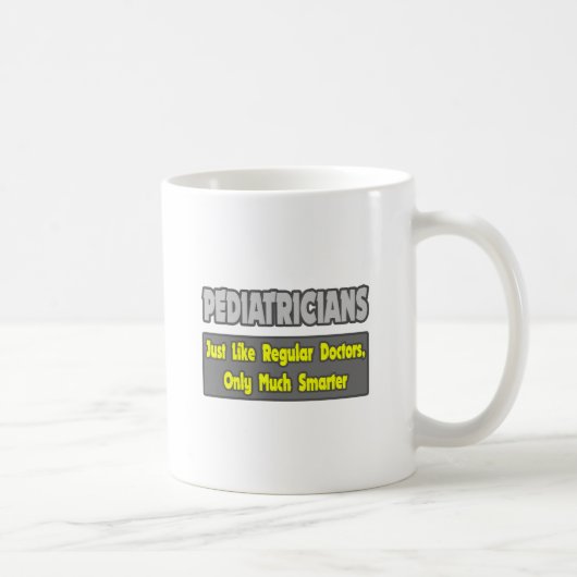 Mug Pédiatres...Plus intelligents (Droite)