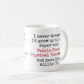 Mug Pelvic Floor Physiothérapiste Citations amusantes (Devant droit)
