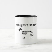 Mug Pendant des années de chien je suis mort (Centre)