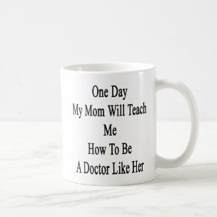 Mug Pendant un jour ma maman m'enseignera comment êtr
