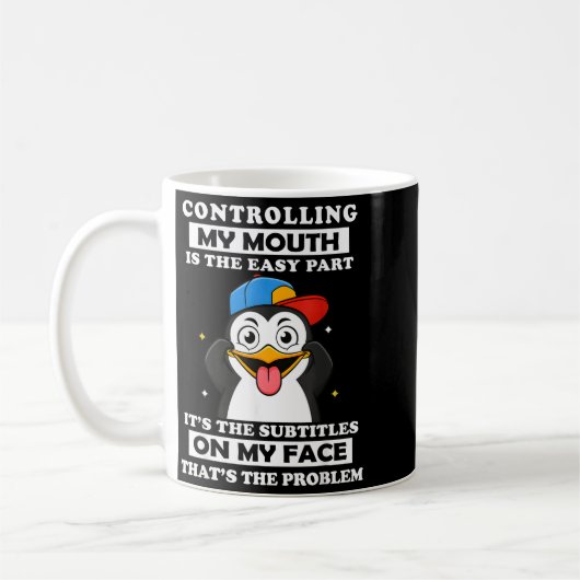 Mug Penguin Funny Controlling My Mouth Is The Easy Par (Gauche)