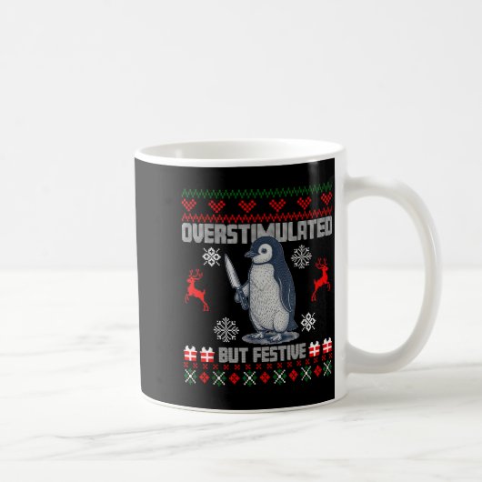 Mug Penguin Overstimulated But Festive Ugly Christmas (Droite)