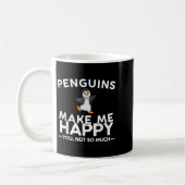 Mug Penguins Make Me Happy You Not So Much Funny Pengu (Gauche)
