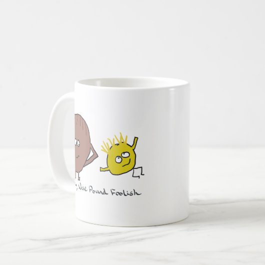 Mug Penny Wise Pound idiot (Devant gauche)