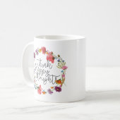 Mug Pense Bonne Pensée Bonheur Citation Inspirationnel (Devant gauche)
