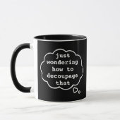Mug Penser À Découpage, Editable 015 Drôle Artisanat (Gauche)