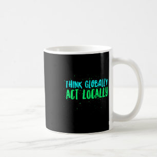 Mug Penser globalement agir localement De l'environnem