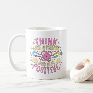 Mug Penser Que Proton Reste Une Science Positive Inspi