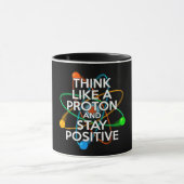 MUG PENSEZ À UN PROTON ET RESTEZ POSITIF (Centre)
